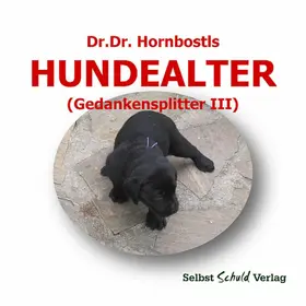 Zloklikovits |  Dr. Dr. Hornbostls Hundealter (Gedankensplitter III) | eBook | Sack Fachmedien