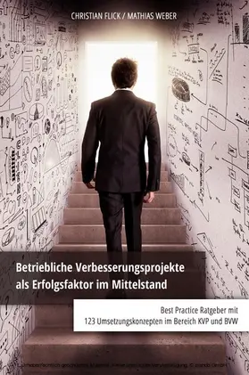 Flick / Weber |  Betriebliche Verbesserungsprojekte als Erfolgsfaktor im Mittelstand | eBook | Sack Fachmedien