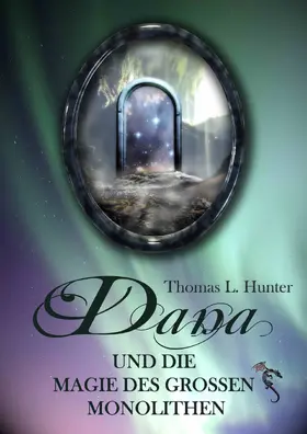 Hunter |  Dana und die Magie des großen Monolithen | eBook | Sack Fachmedien