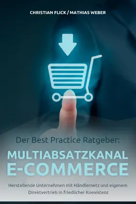 Flick / Weber |  Der Best Practice Ratgeber: Multiabsatzkanal E-Commerce | eBook | Sack Fachmedien