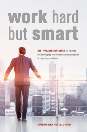 Flick / Weber |  Work Hard but Smart | eBook | Sack Fachmedien