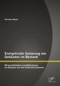 Meyer |  Energetische Sanierung von Gebäuden im Bestand: Wirtschaftlichkeit und Maßnahmen am Beispiel von drei Einfamilienhäusern | eBook | Sack Fachmedien