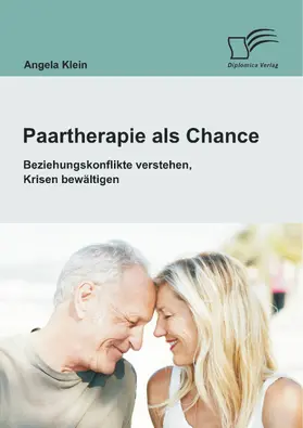 Klein |  Paartherapie als Chance: Beziehungskonflikte verstehen, Krisen bewältigen | eBook | Sack Fachmedien