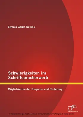 Gehle-Davids | Schwierigkeiten im Schriftspracherwerb: Möglichkeiten der Diagnose und Förderung | E-Book | sack.de