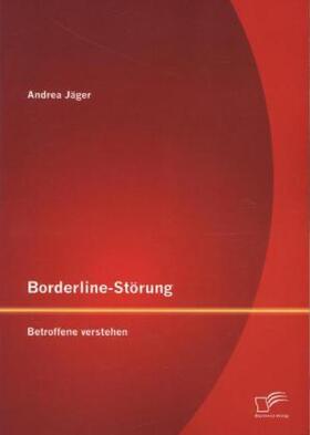 Jäger |  Borderline-Störung: Betroffene verstehen | Buch |  Sack Fachmedien
