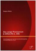 Müller |  Das ewige Provisorium § 105(1) Nr.1, JGG: Anwendungspraxis der Heranwachsendenregelung aus psychologischer Sicht | Buch |  Sack Fachmedien