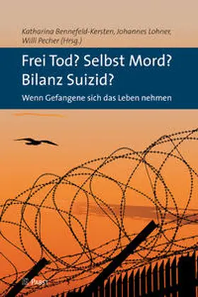 Bennefeld-Kersten / Lohner / Pecher | Frei Tod? Selbst Mord? Bilanz Suizid? | Buch | 978-3-95853-002-7 | sack.de