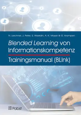 Leichner / Peter / Waeldin | Trainingsmanual Blended Learning von Informationskompetenz (BLInk) | Buch | 978-3-95853-085-0 | www.sack.de