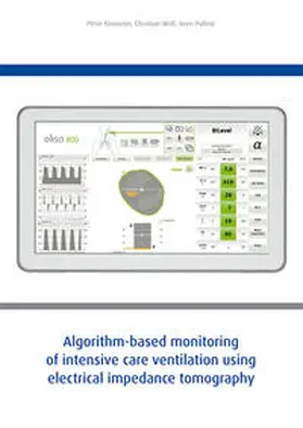 Kremeier / Woll / Pulletz | Algorithm-based monitoring of intensive care ventilation using electrical impedance tomography | Buch | 978-3-95853-155-0 | www.sack.de
