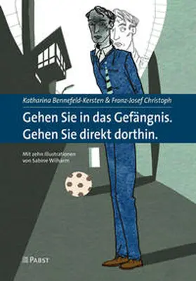 Bennefeld-Kersten / Christoph |  Gehen Sie in das Gefängnis. Gehen Sie direkt dorthin. | Buch |  Sack Fachmedien