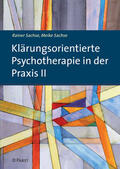 Sachse / Rainer / Meike |  Klärungsorientierte Psychotherapie in der Praxis II | eBook | Sack Fachmedien
