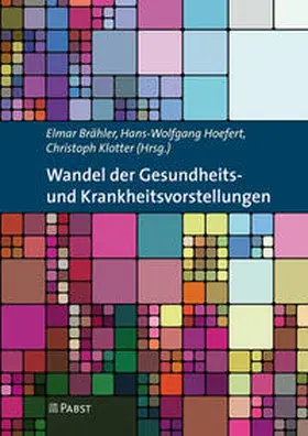 Brähler / Hoefert / Klotter |  Wandel der Gesundheitsund Krankheitsvorstellungen | Buch |  Sack Fachmedien