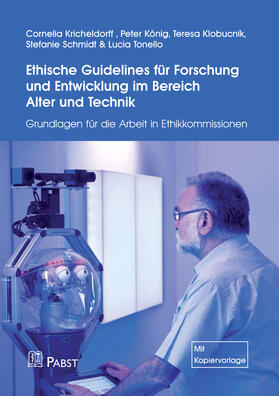 Kricheldorff / König / Klobucnik |  Ethische Guidelines für Forschung und Entwicklung im Bereich Alter und Technik | eBook | Sack Fachmedien