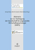 Felser / Gründl / Georg |  Abstracts zur 22. Fachtagung der Gesellschaft für angewandte Wirtschaftspsychologie (GWPs) | eBook | Sack Fachmedien