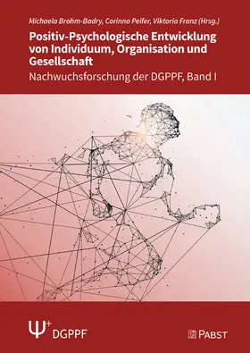 Brohm-Badry / Peifer / Michaela |  Positiv-Psychologische Entwicklung von Individuum, Organisation und Gesellschaft | eBook | Sack Fachmedien