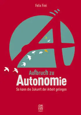 Frei |  Aufbruch zu Autonomie | Buch |  Sack Fachmedien