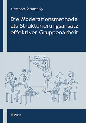 Schimansky / Alexander | Die Moderationsmethode als Strukturierungsansatz effektiver Gruppenarbeit | E-Book | sack.de