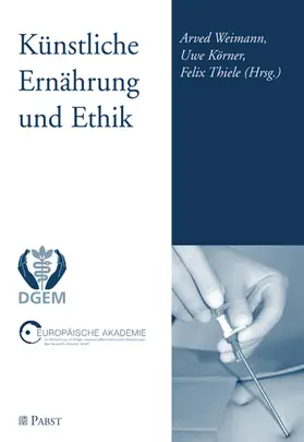 Weimann / Körner / Arved |  Künstliche Ernährung Ethik | eBook | Sack Fachmedien