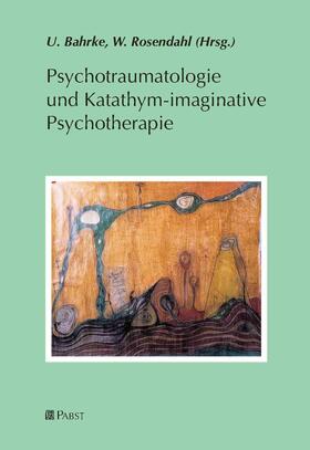 Bahrke / Rosendahl | Psychotraumatologie und Katathymimaginative Psychotherapie | E-Book | sack.de