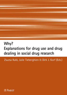 Kaló / Tieberghien / Korf |  Why? Explanations for drug use and drug dealing in social drug research | eBook | Sack Fachmedien
