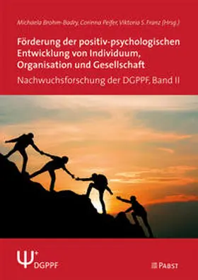 Brohm-Badry / Peifer / Franz | Förderung der positiv-psychologischen Entwicklung von Individuum, Organisation und Gesellschaft | Buch | 978-3-95853-564-0 | sack.de