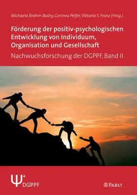 Brohm-Badry / Peifer / Franz |  Förderung der positiv-psychologischen Entwicklung von Individuum, Organisation und Gesellschaft | eBook | Sack Fachmedien