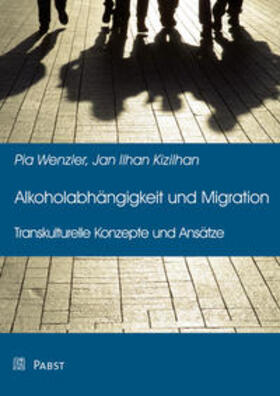 Wenzler / Kizilhan / Kizilhan |  Alkoholabhängigkeit und Migration | Buch |  Sack Fachmedien