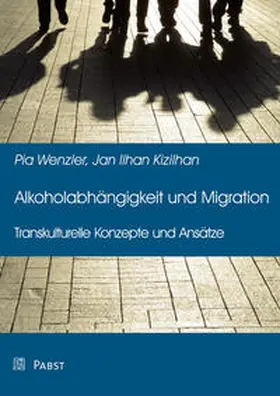 Wenzler / Kizilhan | Alkoholabhängigkeit und Migration | Buch | 978-3-95853-646-3 | www.sack.de