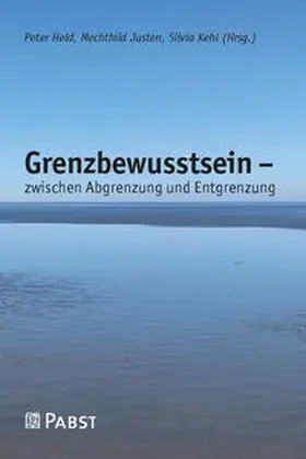 Held / Justen / Kehl |  Grenzbewusstsein – zwischen Abgrenzung und Entgrenzung | eBook | Sack Fachmedien