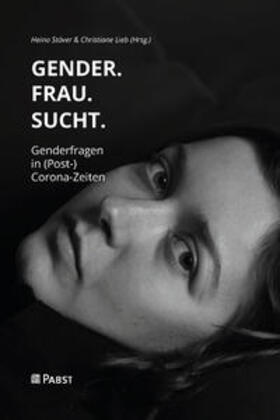 Stöver / Lieb | GENDER.FRAU.SUCHT. | Buch | 978-3-95853-845-0 | sack.de