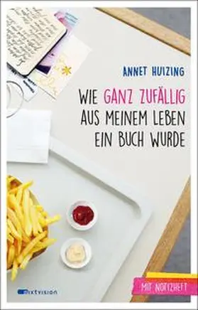 Huizing |  Wie ganz zufällig aus meinem Leben ein Buch wurde | Buch |  Sack Fachmedien