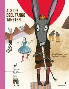 Harjes |  Als die Esel Tango tanzten ... | Buch |  Sack Fachmedien