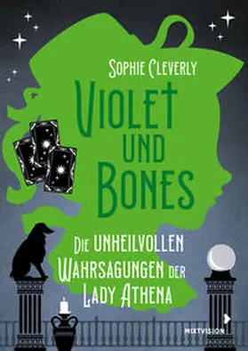 Cleverly |  Violet und Bones Band 2 - Die unheilvollen Wahrsagungen der Lady Athena | Buch |  Sack Fachmedien