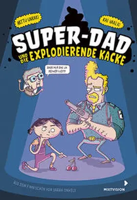 Unkari |  Super-Dad und die explodierende Kacke | Buch |  Sack Fachmedien