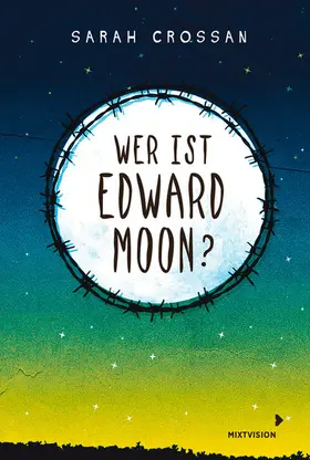 Crossan |  Wer ist Edward Moon? - Ausgezeichnet mit dem Deutschen Jugendliteraturpreis 2020 | eBook | Sack Fachmedien