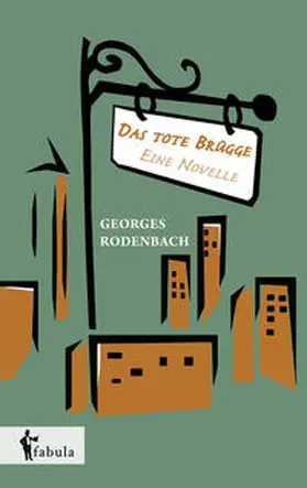 Rodenbach |  Das tote Brügge - eine Novelle | Buch |  Sack Fachmedien
