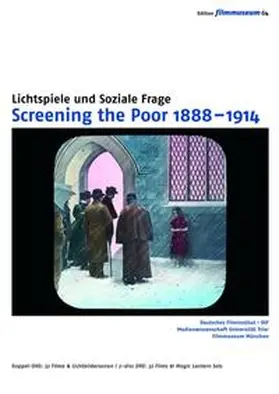 Deutsches Filminstitut - DIF e.V., Frankfurt am Main / Medienwissenschaft der Universität Trier / Filmmuseum München |  Screening the Poor 1888-1914 | Sonstiges |  Sack Fachmedien