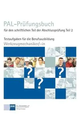 PAL |  PAL-Prüfungsbuch für den schriftlichen Teil der Abschlussprüfung Teil 2 - Werkzeugmechaniker/-in | Buch |  Sack Fachmedien