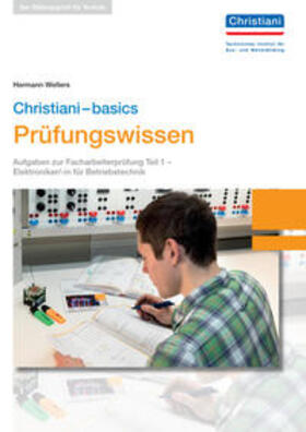 Wellers | Christiani-basics Prüfungswissen - Elektroniker/-in für Betriebstechnik Teil 1 | Buch | sack.de