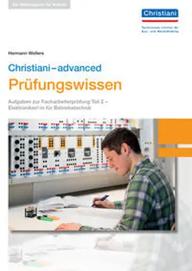 Wellers |  Christiani-advanced Prüfungswissen Christiani-basics Prüfungswissen - Elektroniker/-in für Betriebstechnik Teil 2 | Buch |  Sack Fachmedien