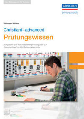 Wellers | Christiani-advanced Prüfungswissen Christiani-basics Prüfungswissen - Elektroniker/-in für Betriebstechnik Teil 2 | Buch | 978-3-95863-264-6 | sack.de