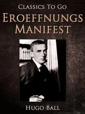 Ball |  Eroeffnungs-Manifest, 1. Dada-Abend | eBook | Sack Fachmedien