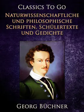 Büchner |  Naturwissenschaftlich und Philosophische Schriften, Schülertexte und Gedichte | eBook | Sack Fachmedien