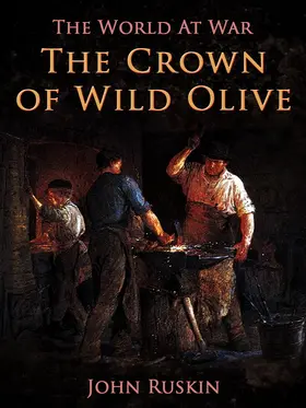 Ruskin |  The Crown of Wild Olive | eBook | Sack Fachmedien