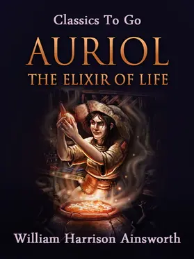 Ainsworth |  Auriol; Or, the Elixir of Life | eBook | Sack Fachmedien