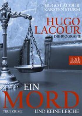 Lacour / Sturm | Die Biografie - Ein Mord und keine Leiche | Buch | 978-3-95865-767-0 | sack.de