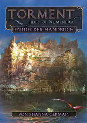 Germain / Cook |  Torment: Tides of Numenera - Das Entdecker-Handbuch | Buch |  Sack Fachmedien