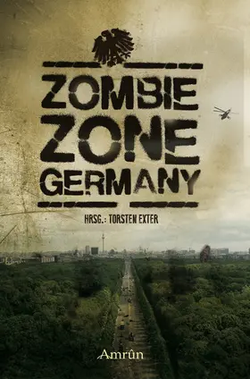 Günther / Dombrowski / Prüfer |  Zombie Zone Germany: Die Erste | eBook | Sack Fachmedien