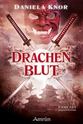 Knor |  Drachenblut - Das Erbe der Samurai | Buch |  Sack Fachmedien