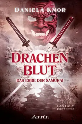 Knor |  Drachenblut - Das Erbe der Samurai | eBook | Sack Fachmedien